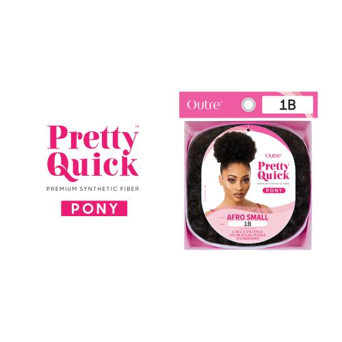 PRETTY QUICK - PONY - AFRO SMALL